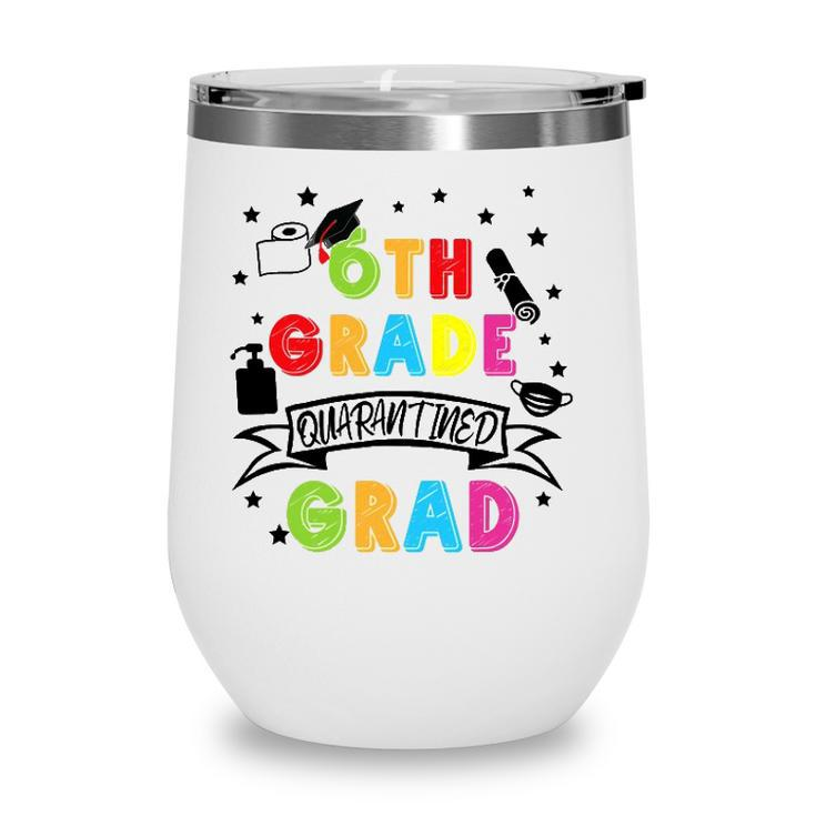 6Th Grade Graduation Quarantine Gifts Senior 2021 Graduate Wine Tumbler