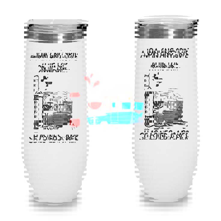 A Woman Cannot Survive On Wine Alone She Also Needs A Camper Wine Tumbler
