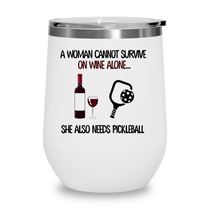 A Woman Cannot Survive On Wine Alone She Also Needs Pickleball Wine Tumbler