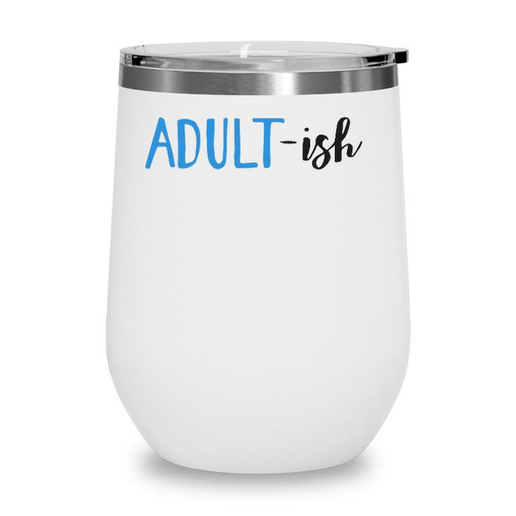 Adult-Ish 18 Years Old Birthday Gifts For Girls Boys Wine Tumbler