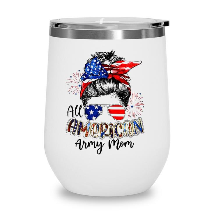 All American Army Mom 4Th Of July American Flag Bandana Sunglasses Fireworks Messy Bun Wine Tumbler
