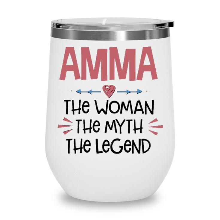 Amma Grandma Gift  Amma The Woman The Myth The Legend Wine Tumbler