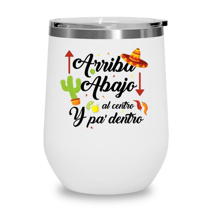 Arriba Abajo Al Centro Y Pa Dentro Funny Cinco De Mayo Wine Tumbler