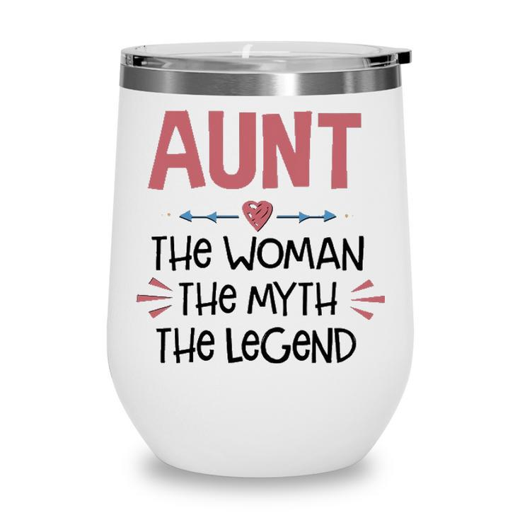 Aunt Gift   Aunt The Woman The Myth The Legend Wine Tumbler