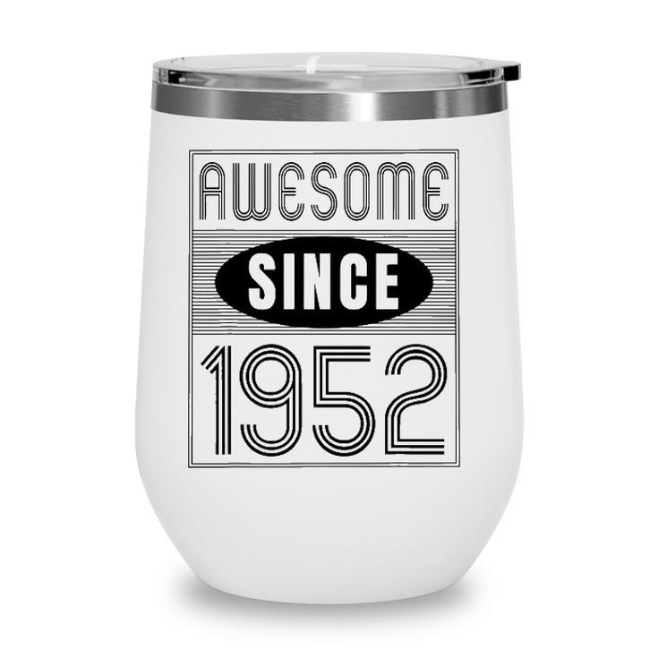 Awesome Since 1952 70 Years Old Birthday Gift Vintage Retro Wine Tumbler