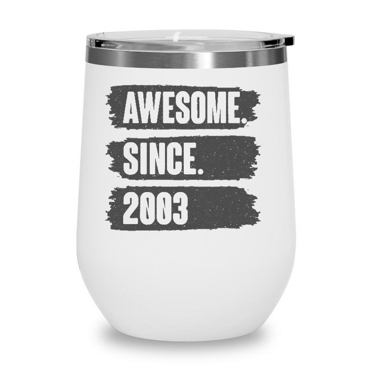 Awesome Since 2003 Birthday Gift For 18 Years Old Vintage Wine Tumbler