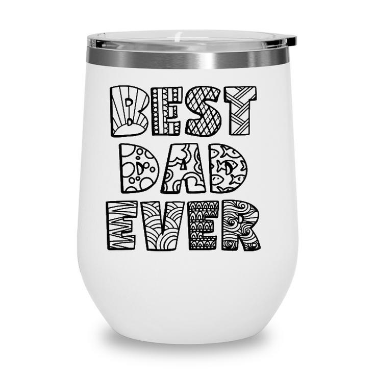 Best Dad Ever Coloring Doodle Art Fathers Day Gift Wine Tumbler