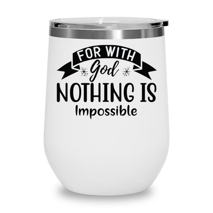 Bible Verse Black Graphic For With God Nothing Is Impossible Christian Wine Tumbler