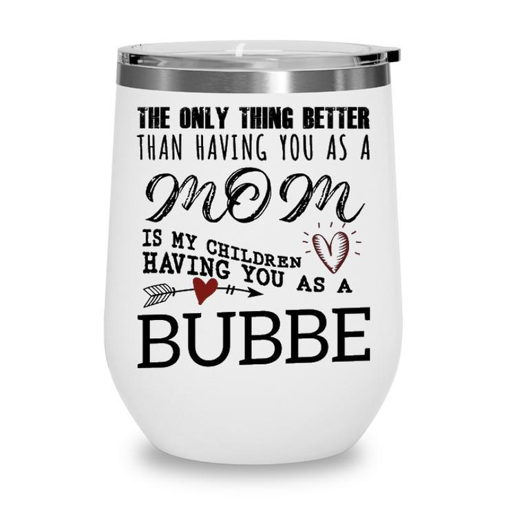 Bubbe Grandma Gift   Bubbe The Only Thing Better Wine Tumbler