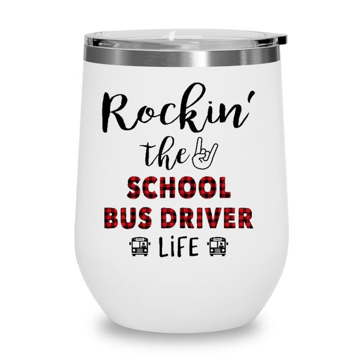 Buffalo Plaid Rockin The School Bus Driver Life Wine Tumbler