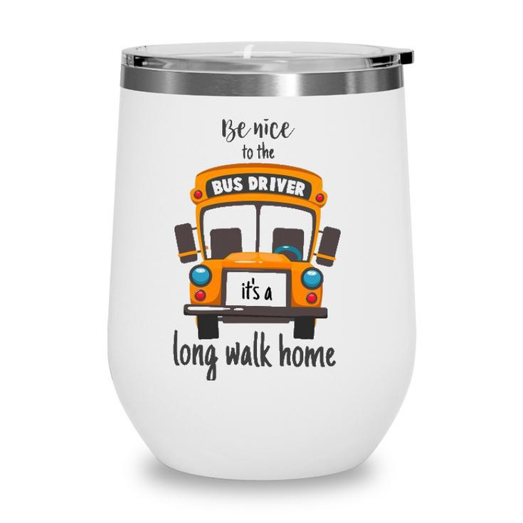 Bus Driver  Funny School Bus Driver Gift Quote Wine Tumbler