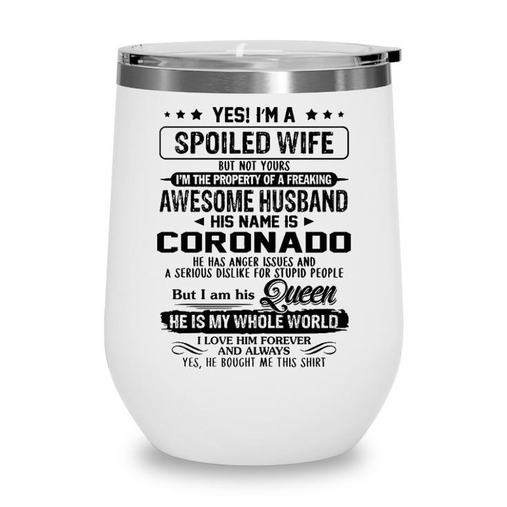 Coronado Name Gift   Spoiled Wife Of Coronado Wine Tumbler