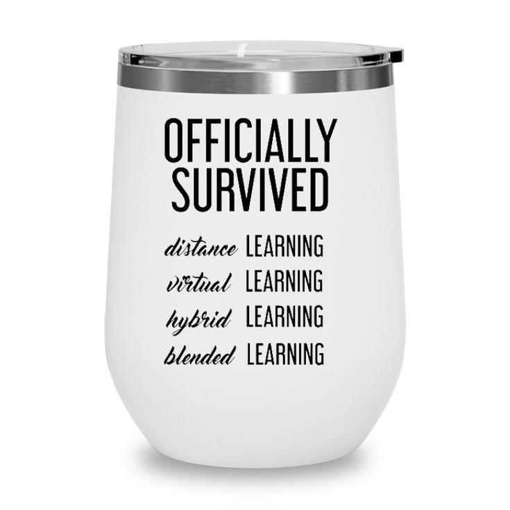 End Of School Teacher Student Officially Survived Distance Learning Wine Tumbler