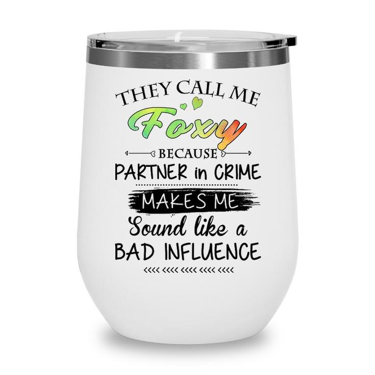 Foxy Grandma Gift   They Call Me Foxy Because Partner In Crime Wine Tumbler