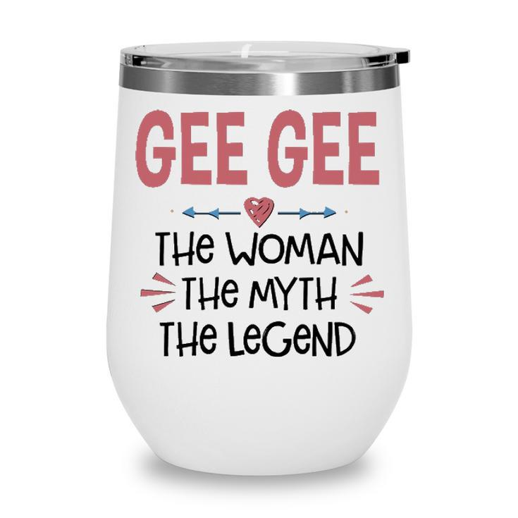 Gee Gee Grandma Gift   Gee Gee The Woman The Myth The Legend V2 Wine Tumbler