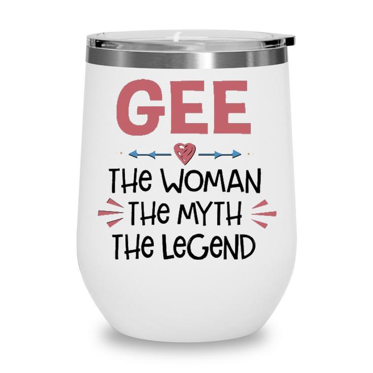 Gee Grandma Gift   Gee The Woman The Myth The Legend Wine Tumbler