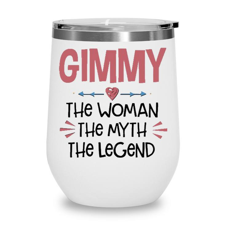 Gimmy Grandma Gift   Gimmy The Woman The Myth The Legend Wine Tumbler
