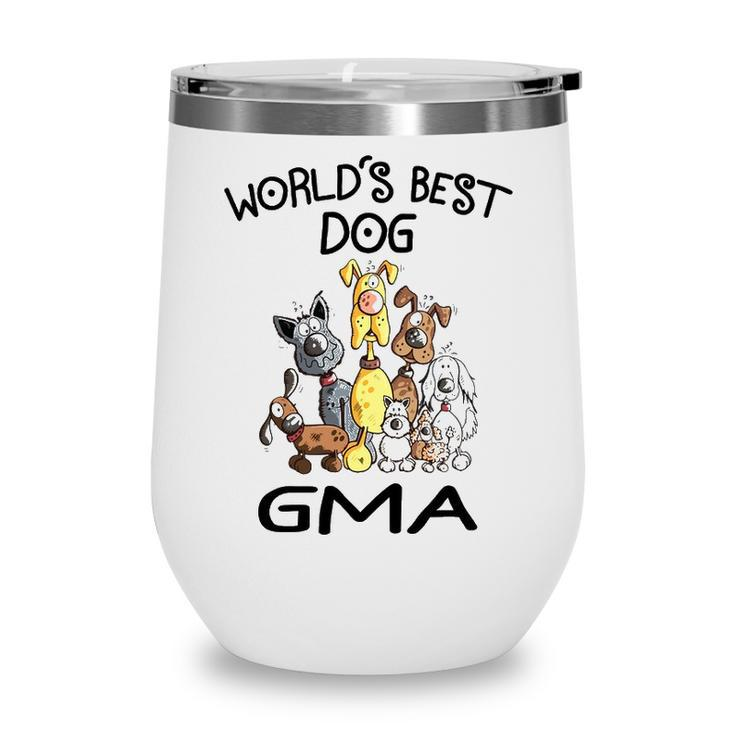 Gma Grandma Gift   Worlds Best Dog Gma Wine Tumbler