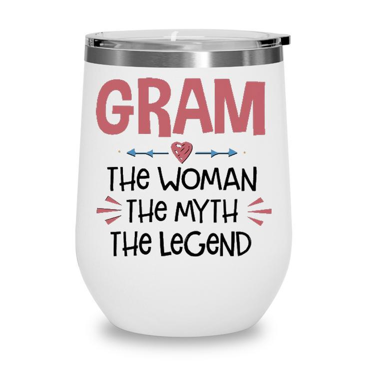 Gram Grandma Gift   Gram The Woman The Myth The Legend Wine Tumbler