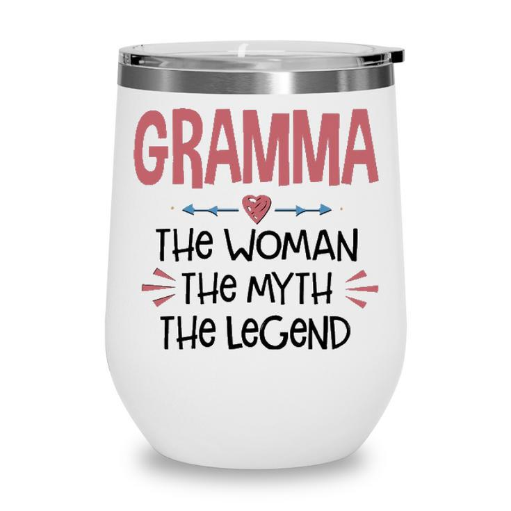 Gramma Grandma Gift   Gramma The Woman The Myth The Legend Wine Tumbler