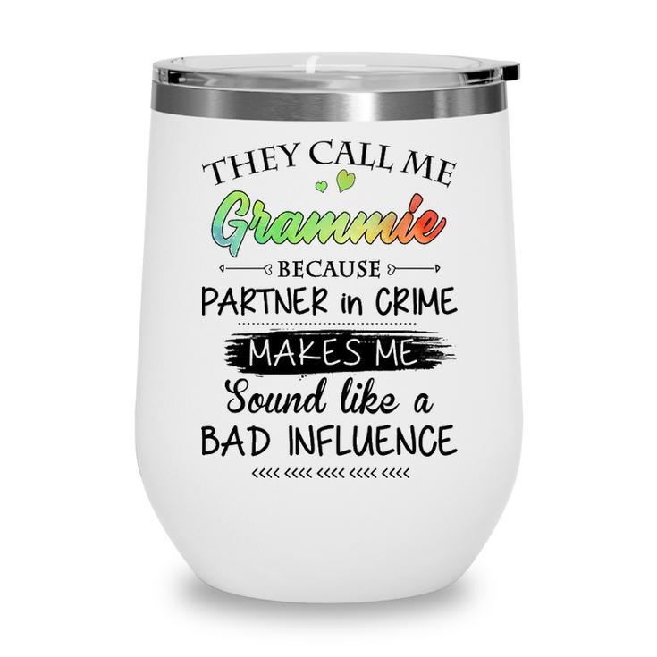 Grammie Grandma Gift   They Call Me Grammie Because Partner In Crime Wine Tumbler