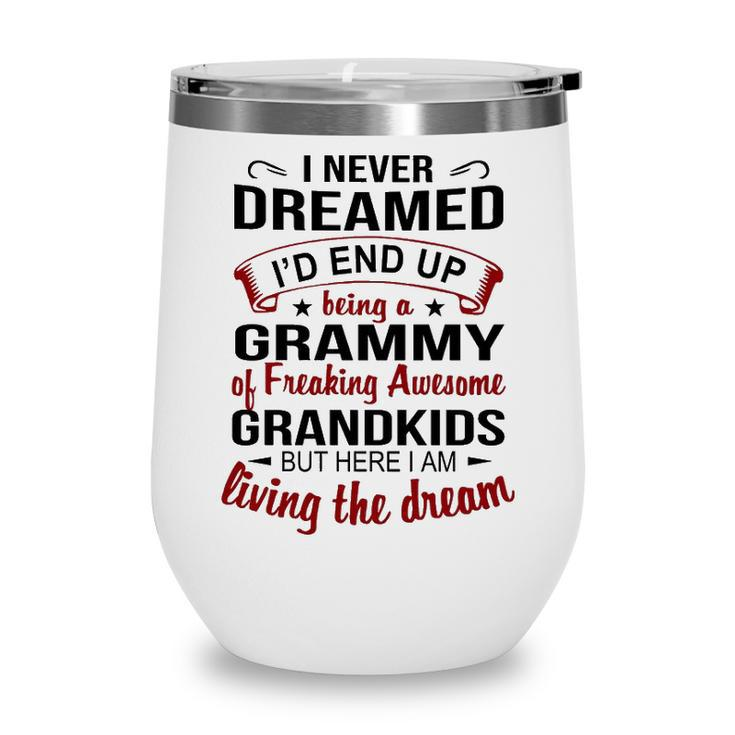 Grammy Grandma Gift   Grammy Of Freaking Awesome Grandkids Wine Tumbler