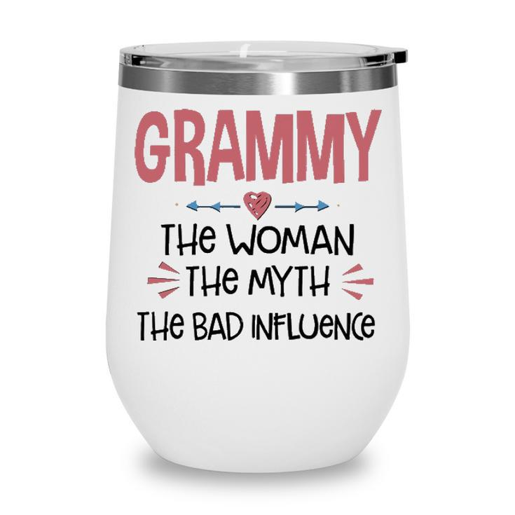 Grammy Grandma Gift   Grammy The Woman The Myth The Bad Influence Wine Tumbler