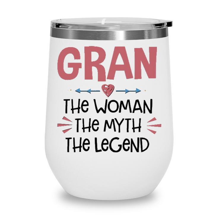 Gran Grandma Gift   Gran The Woman The Myth The Legend Wine Tumbler