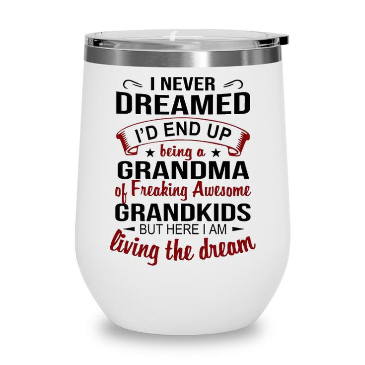 Grandma Gift   Grandma Of Freaking Awesome Grandkids Wine Tumbler