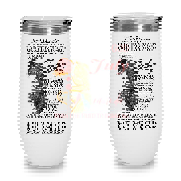 July Girl Gift   July Girl I Am A Daughter Of God Wine Tumbler
