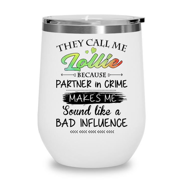 Lollie Grandma Gift   They Call Me Lollie Because Partner In Crime Wine Tumbler
