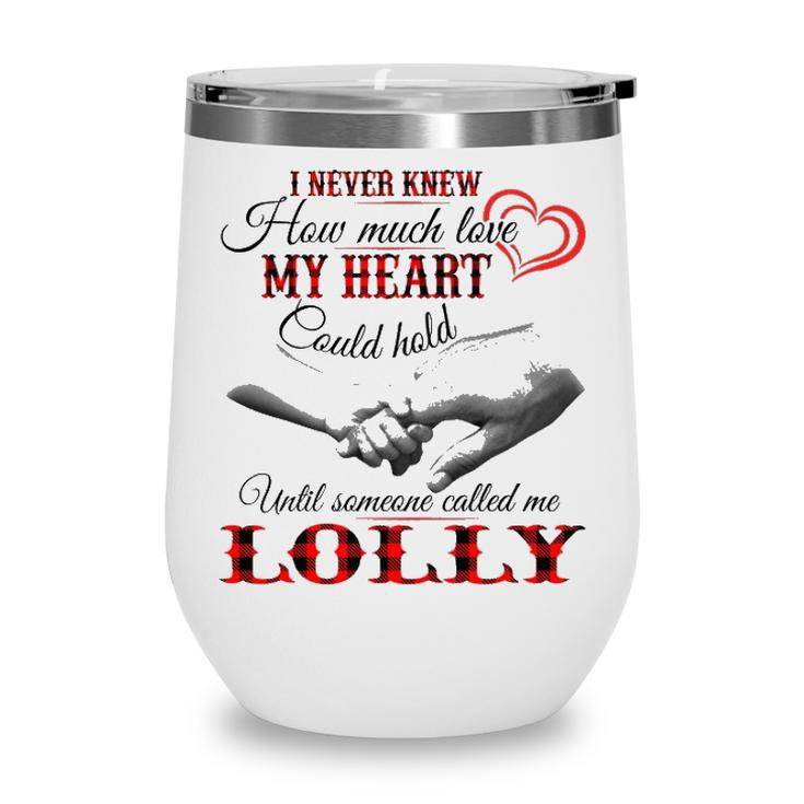 Lolly Grandma Gift   Until Someone Called Me Lolly Wine Tumbler