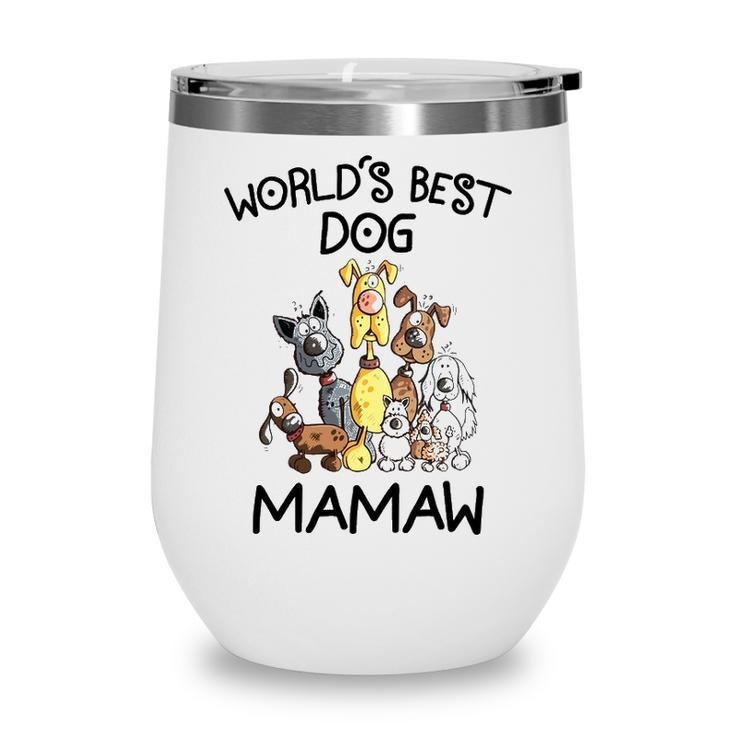 Mamaw Grandma Gift   Worlds Best Dog Mamaw Wine Tumbler