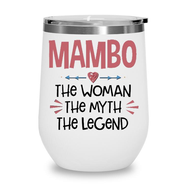 Mambo Grandma Gift   Mambo The Woman The Myth The Legend Wine Tumbler
