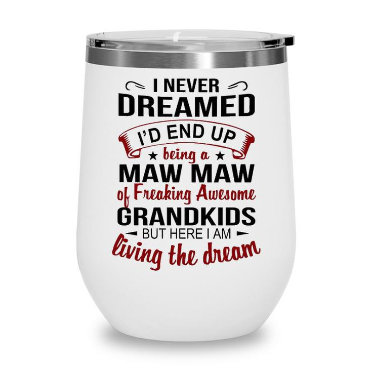 Maw Maw Grandma Gift   Maw Maw Of Freaking Awesome Grandkids V2 Wine Tumbler