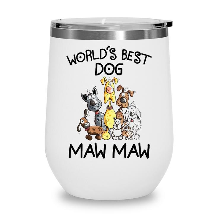 Maw Maw Grandma Gift   Worlds Best Dog Maw Maw Wine Tumbler