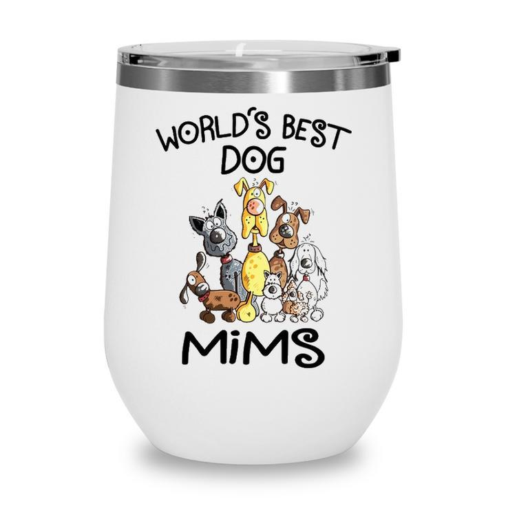 Mims Grandma Gift   Worlds Best Dog Mims Wine Tumbler