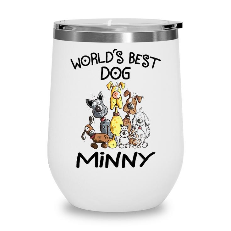 Minny Grandma Gift   Worlds Best Dog Minny Wine Tumbler
