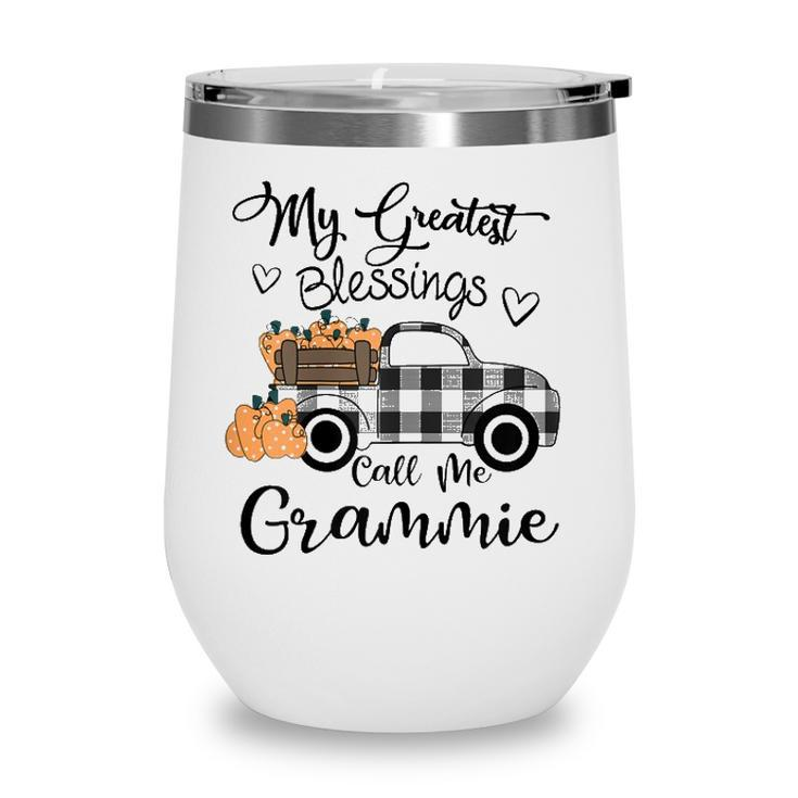 My Greatest Blessings Call Me Grammie - Autumn Gifts Wine Tumbler
