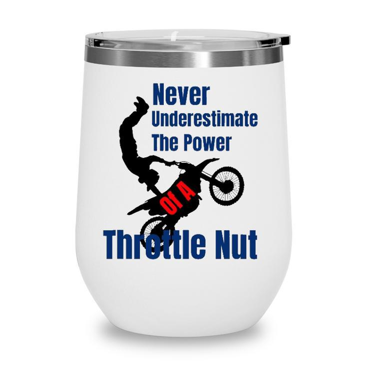 Never Underestimate The Power Of A Throttle Nut Wine Tumbler