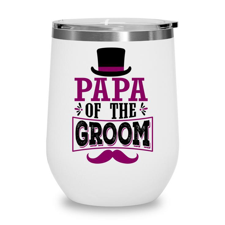 Papa Of The Groom Groom Bachelor Party Wine Tumbler