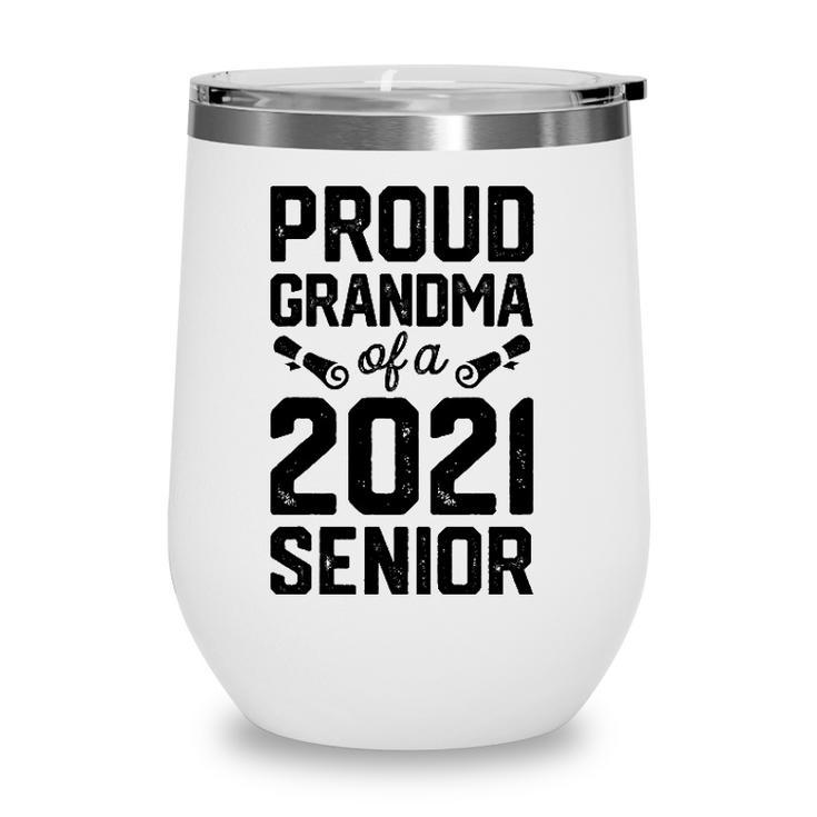 Proud Grandma Of A 2021 Senior Graduate Graduation Vintage Wine Tumbler