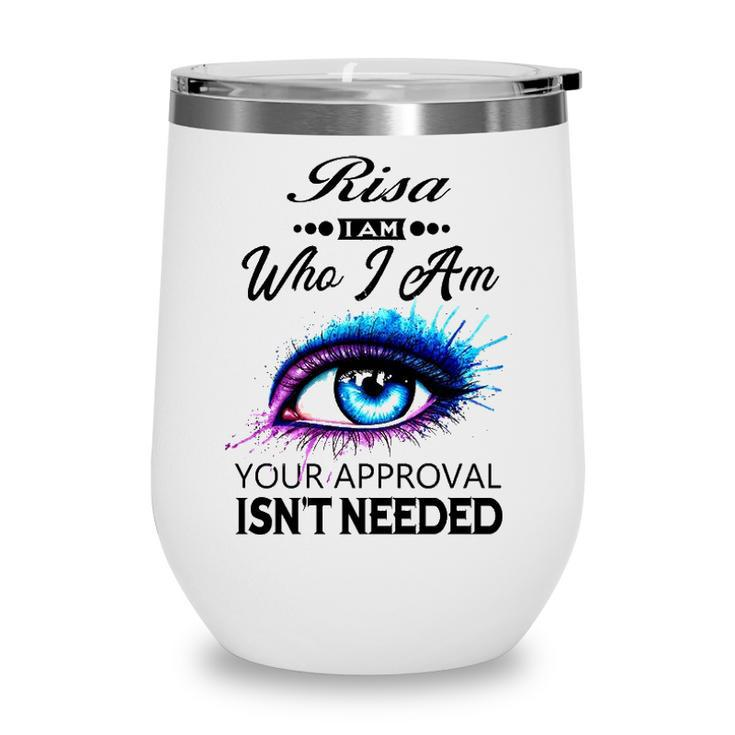 Risa Name Gift   Risa I Am Who I Am Wine Tumbler