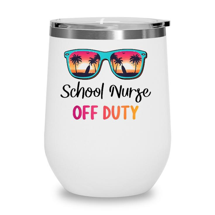 School Nurse Off Duty Summer Vacation Last Day Of School Wine Tumbler