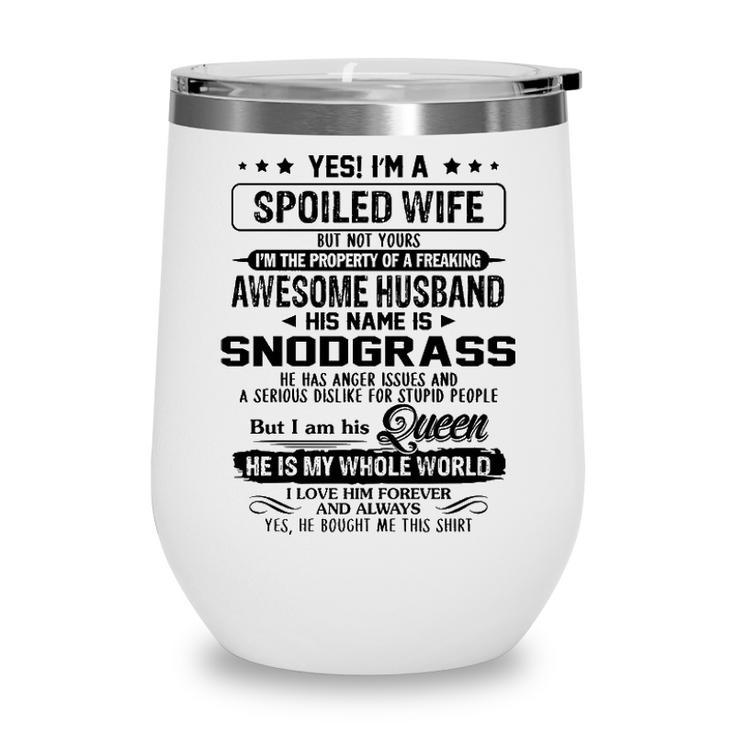 Snodgrass Name Gift   Spoiled Wife Of Snodgrass Wine Tumbler