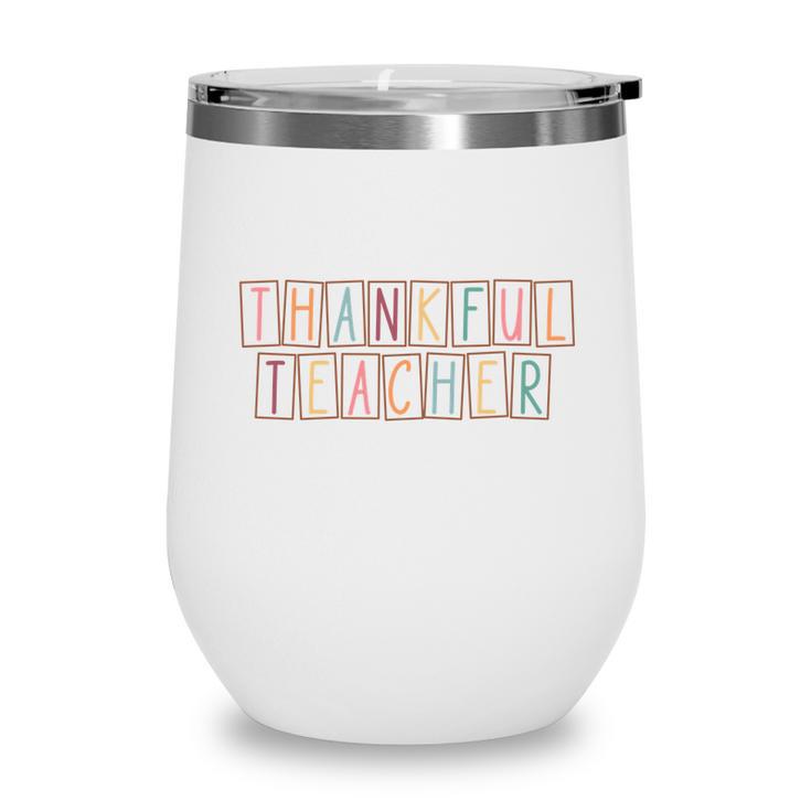 Thanks Giving Thankful Teacher V2 Wine Tumbler