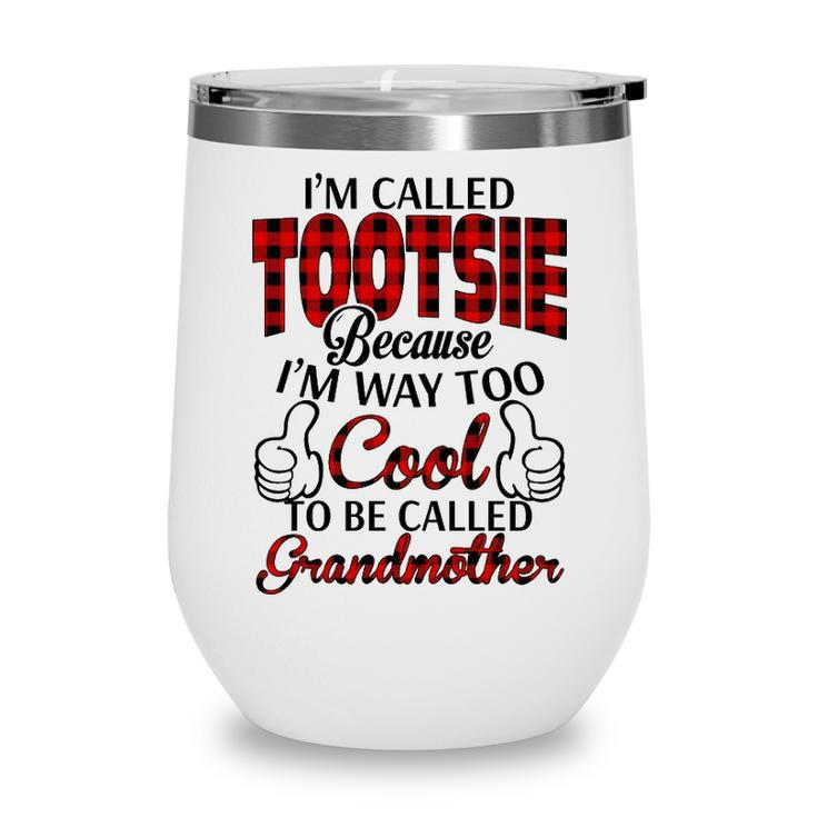 Tootsie Grandma Gift   Im Called Tootsie Because Im Too Cool To Be Called Grandmother Wine Tumbler