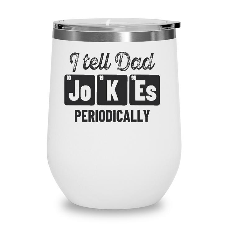 Vintage Fathers Day I Tell Dad Jokes Periodically Science Wine Tumbler