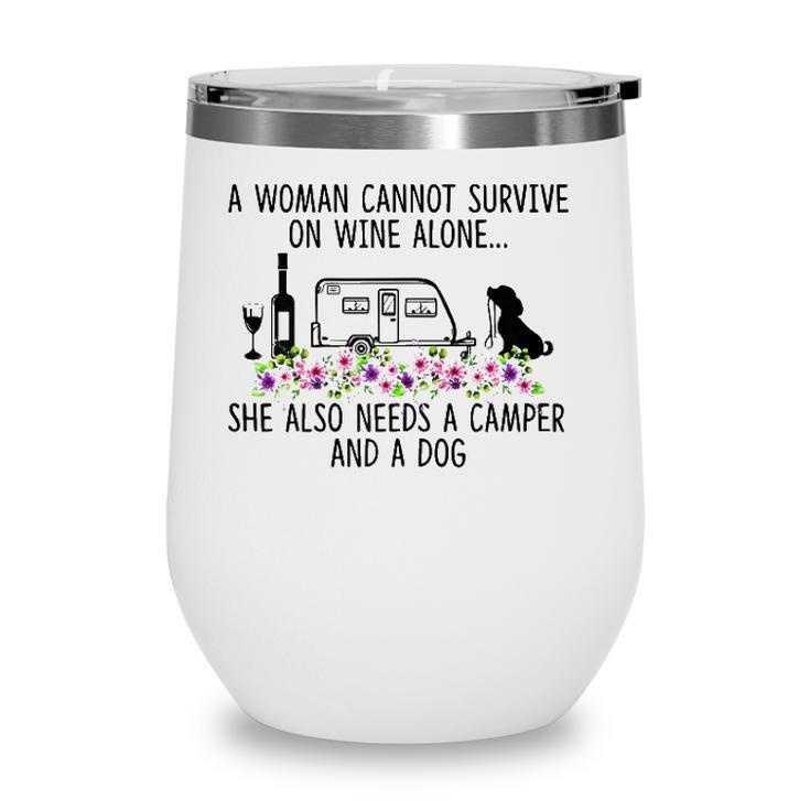 Womens A Woman Cannot Survive On Wine Alone She Needs Camper Dog Wine Tumbler