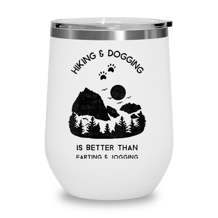 Womens Funny Hiking Dog Lovers Quotes Dog Mom Owner Gift Wine Tumbler